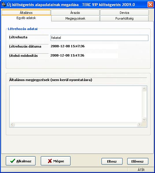 Az első költségvetés Az Egyéb adatok panelra kattintva a baloldalt látható képet kapjuk. A megjegyzés mezőt kitöltve a költségvetés későbbi visszakeresését, azonosítását könnyíti meg.