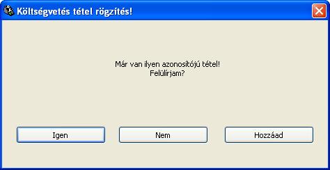 Műveletek a költségvetés tételeivel 4. Műveletek a költségvetés tételeivel A költségvetésben már szereplő, illetve abban szerepeltetni kívánt tételekkel az alábbi műveletek végezhetők. 4.1 Költségvetés tétel képernyőre beolvasás A költségvetés bármelyik tételét - annak törlése nélkül - a képernyőre beolvashatja (például módosításhoz).