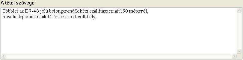 / A következő lépésben adja meg a tételből alkalmazni kívánt mennyiséget, annak elszámolási egységét, valamint azt, hogy milyen egységre jutó anyagárat akar érvényesíteni.