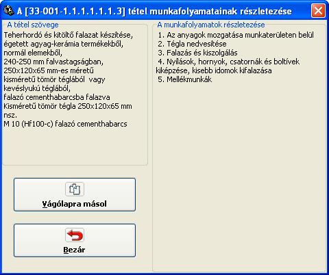 Műveletek a költségvetés tételeivel Lehetősége van továbbá a költségvetés munkanemeinek árát úgy eltéríteni, hogy ez ne jelenjen meg a főképernyőn a kulcs díjra és kulcs anyagra mezőkben.