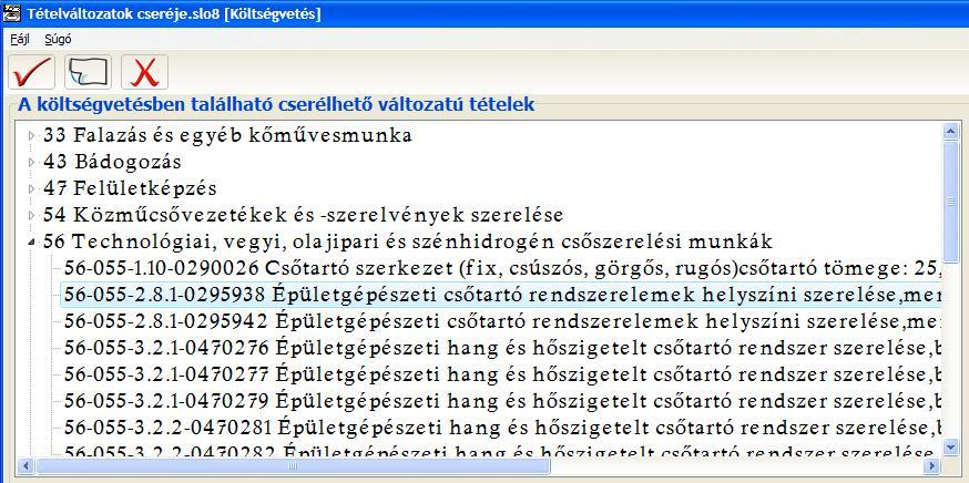 Műveletek a költségvetés tételeivel A funkció ablakában a A költségvetésben található cserélhető változatú tételek listában található azoknak a fejezeteknek/munkanemeknek, illetve ezeken belül az oda