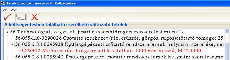 változatoknak a listája, amelyek az adott tételben megtalálhatók. A csere lépései: 4.10.1.2.