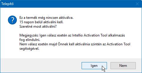 A telepítő a telepítést követően egy felugró ablakban figyelmeztet az aktiválás hiányára, majd felkínálja a lehetőséget az azonnali aktiválásra.