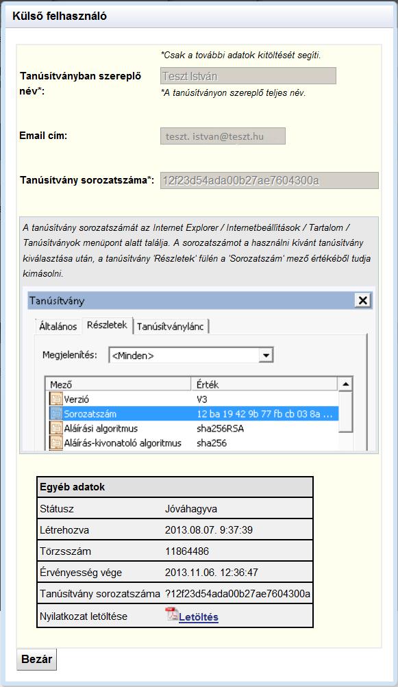 4. ábra Külső felhasználó adatainak megtekintése A felületen található egyéb adatok utolsó tétele, a külső felhasználónak kiküldött aktiváláshoz használható link-et tartalmazza.