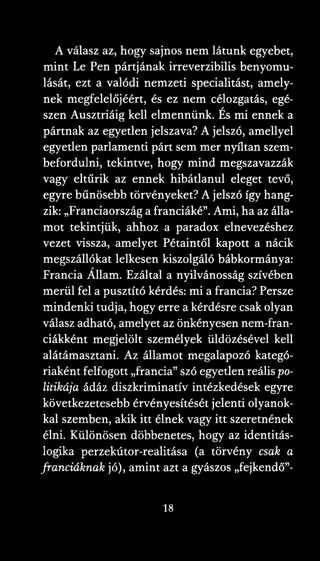 A jelszó, amellyel egyetlen parlamenti párt sem mer nyíltan szembefordulni, tekintve, hogy mind megszavazzák vagy eltűrik az ennek hibátlanul eleget tevő, egyre bűnösebb törvényeket?