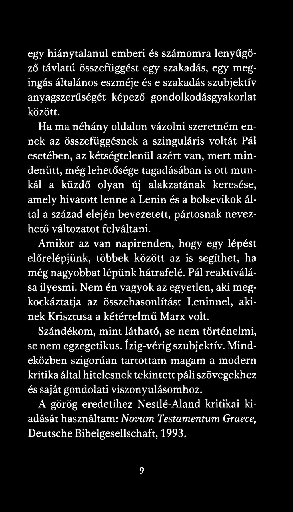 alakzatának keresése, amely hivatott lenne a Lenin és a bolsevikok által a század elején bevezetett, pártosnak nevezhető változatot felváltani.