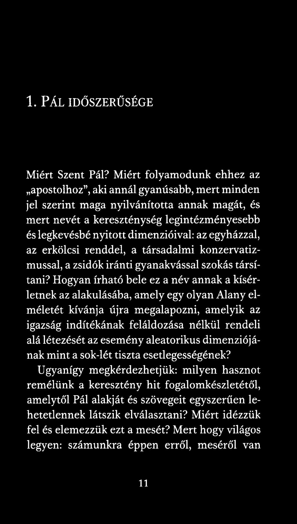 Hogyan írható bele ez a név annak a kísérletnek az alakulásába, amely egy olyan Alany elméletét kívánja újra megalapozni, amelyik az igazság