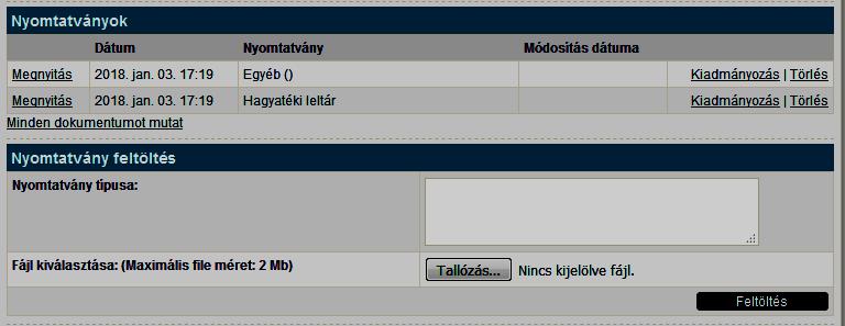 4 Nyomtatványok A [Nyomtatványok] táblázat a kijelölt eljáráshoz készített nyomtatványokat tartalmazza (21. kép). 21.