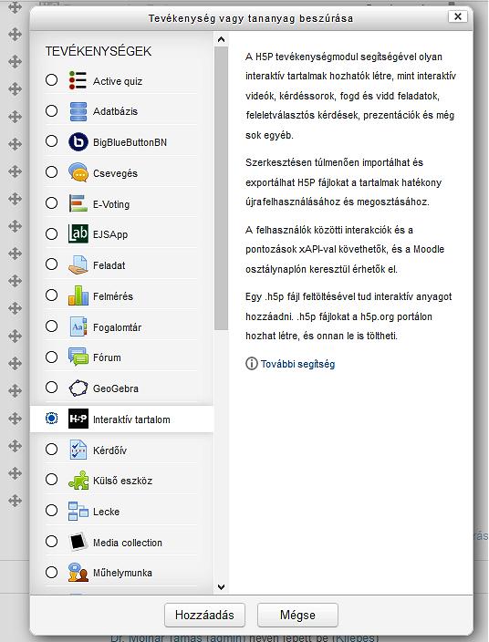Moodle H5P: tevékenység hozzáadása A H5P tevékenységmodul segítségével interaktív tartalmak hozhatók létre: interaktív videók, fogd és vidd feladatok, feleletválasztós kérdések, prezentációk és még