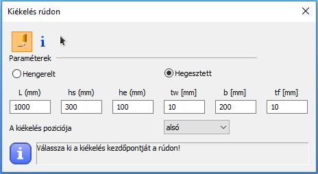 Hengerelt szelvény esetén a következő paraméterek adhatóak meg: kiékelés hossza (L), kezdőmagassága (hs), végmagassága (he), alkalmazandó szelvény típusa és a kiékelés pozíciója.