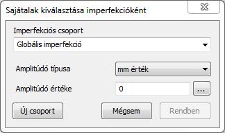 A megjelenő ablakban az alábbiakat lehet megadni: Imperfekciós csoport: minden kiválasztott sajátalak egy imperfekciós csoportba fog kerülni, ami a legördítő menüből választható ki.