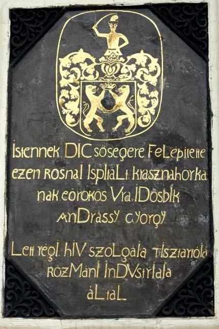 storočí sa styky rodu s mestom skonsolidovali a Pôvodná pamätná tabuľa na budove posilnili vďaka výraznej osobnosti baróna Antona špitála, pripomínajúca dar Andrássyho, ktorý sa stal roku 1780