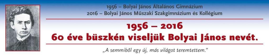 Budapesti Műszaki Szakképzési Centrum Bolyai János Műszaki Szakgimnáziuma és Kollégiuma OM azonosító: 203058 feladatellátási hely:003 Cím: 1134 Budapest, Váci út 21. Tel.: 3208-233 Web: www.