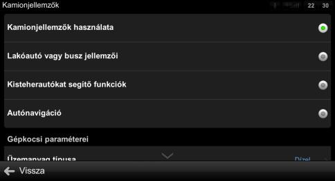 Beállítások Főmenü -> Beállítások -> Útvonalszámítás -> válassza ki a megfelelő módot (Leggyorsabb, Legrövidebb, Gazdaságos) Teherautó paraméterek megváltoztatása A megfelelő teherautó