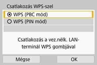 Wi-Fi-kapcsolat kialakítása WPS-en keresztül (PBC mód) 112 6 7 8 Válassza a [WPS (PBC mód)] lehetőséget. Válassza ki az [OK] lehetőséget, majd a <0> gomb megnyomásával lépjen a következő képernyőre.