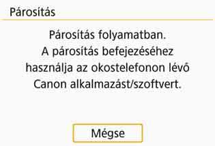 Bluetooth-kapcsolat létrehozása 5 Válassza az [Okostelefon] lehetőséget. 6 Válassza a [Párosítás] elemet. 7 Válassza a [Ne jelenjen meg] lehetőséget.