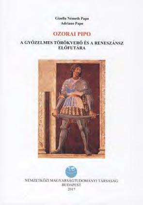 222 Az elmúlt évben megjelent magyarul a Papo olaszmagyar házaspár ezen kötete, akiknek kutatási témaköre legfőbbképp az olasz-magyar történelmi kapcsolatokra terjed ki, különös hivatkozással a
