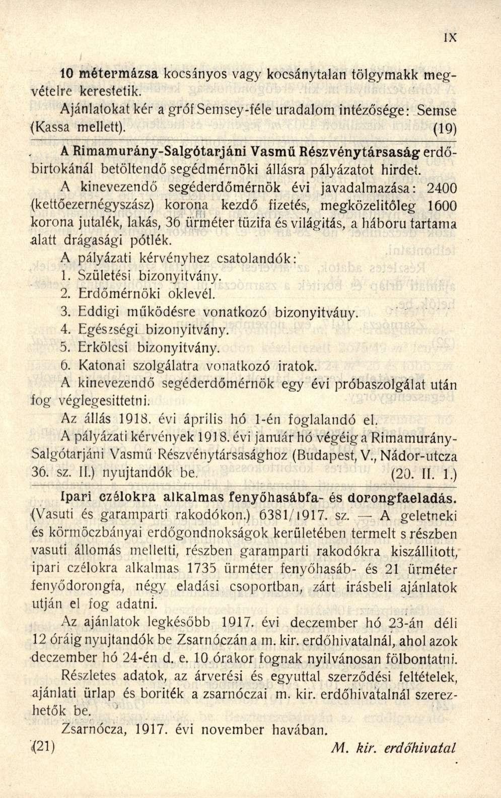 10 métermázsa kocsányos vagy kocsánytalan tölgymakk megvételre kerestetik. Ajánlatokat kér a gróf Semsey-féle uradalom intézősége: Semse (Kassa mellett).