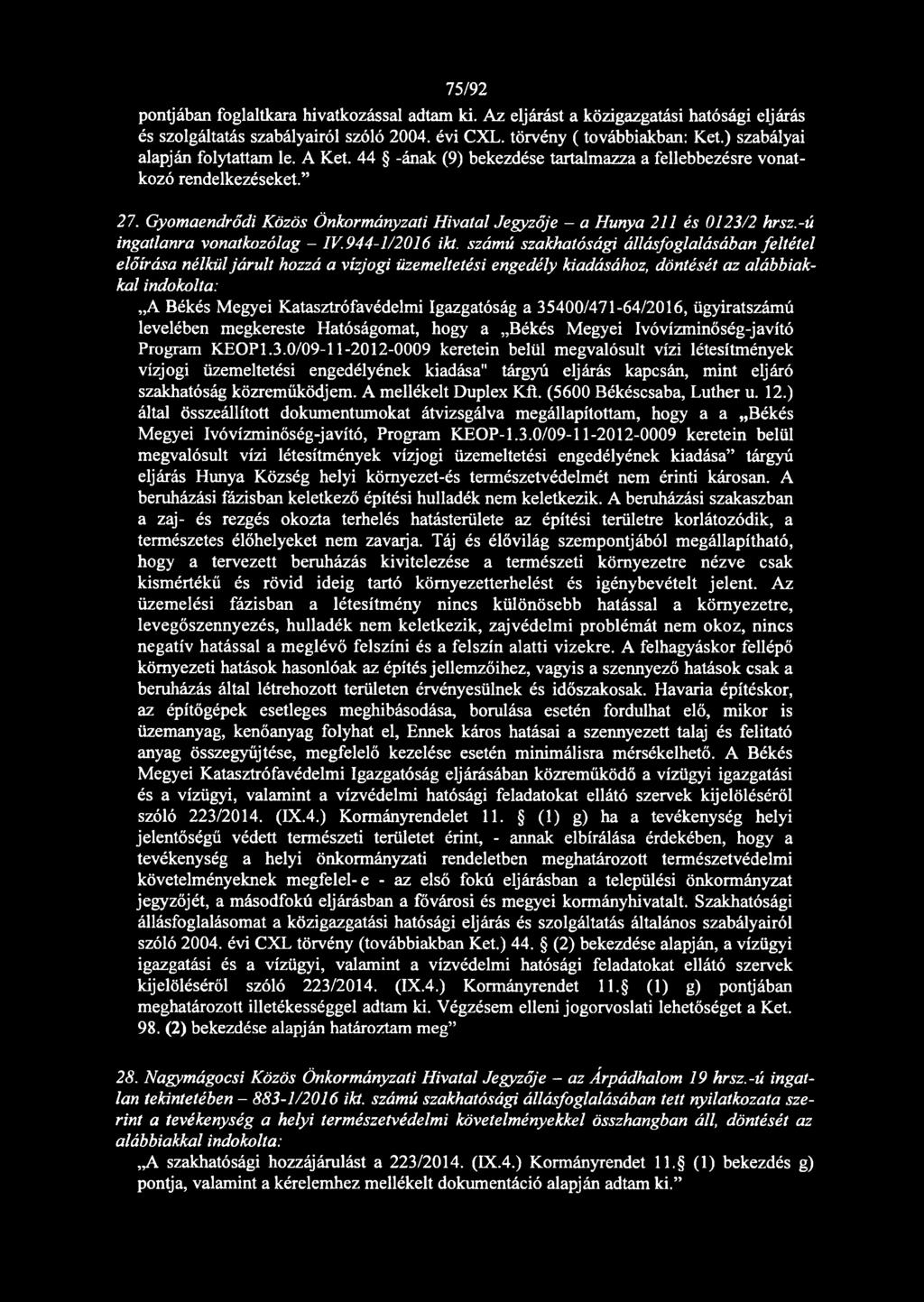 Gyomaendrődi Közös Önkormányzati Hivatal Jegyzője - a Hunya 211 és 0123/2 hrsz.-ú ingatlanra vonatkozólag - IV944-1/2016 ikt.