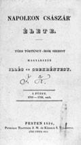 Megkímélt állapotú, szép példány. 18.000,- 389. 389. Napoleon császár élete. Több történet-írók szerint magyarázák Illés és Szekrényesy [Edvi Illés László és Szekrényessy Endre].