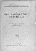 216. 217. 216. Jakó Zsigmond A gyalui vártartomány urbáriumai. Bevezetéssel ellátva közzéteszi --. Kolozsvár, 1944. Dunántúl Pécsi Egyetemi nyomda. CIII + [1] + 482 + [2] p.