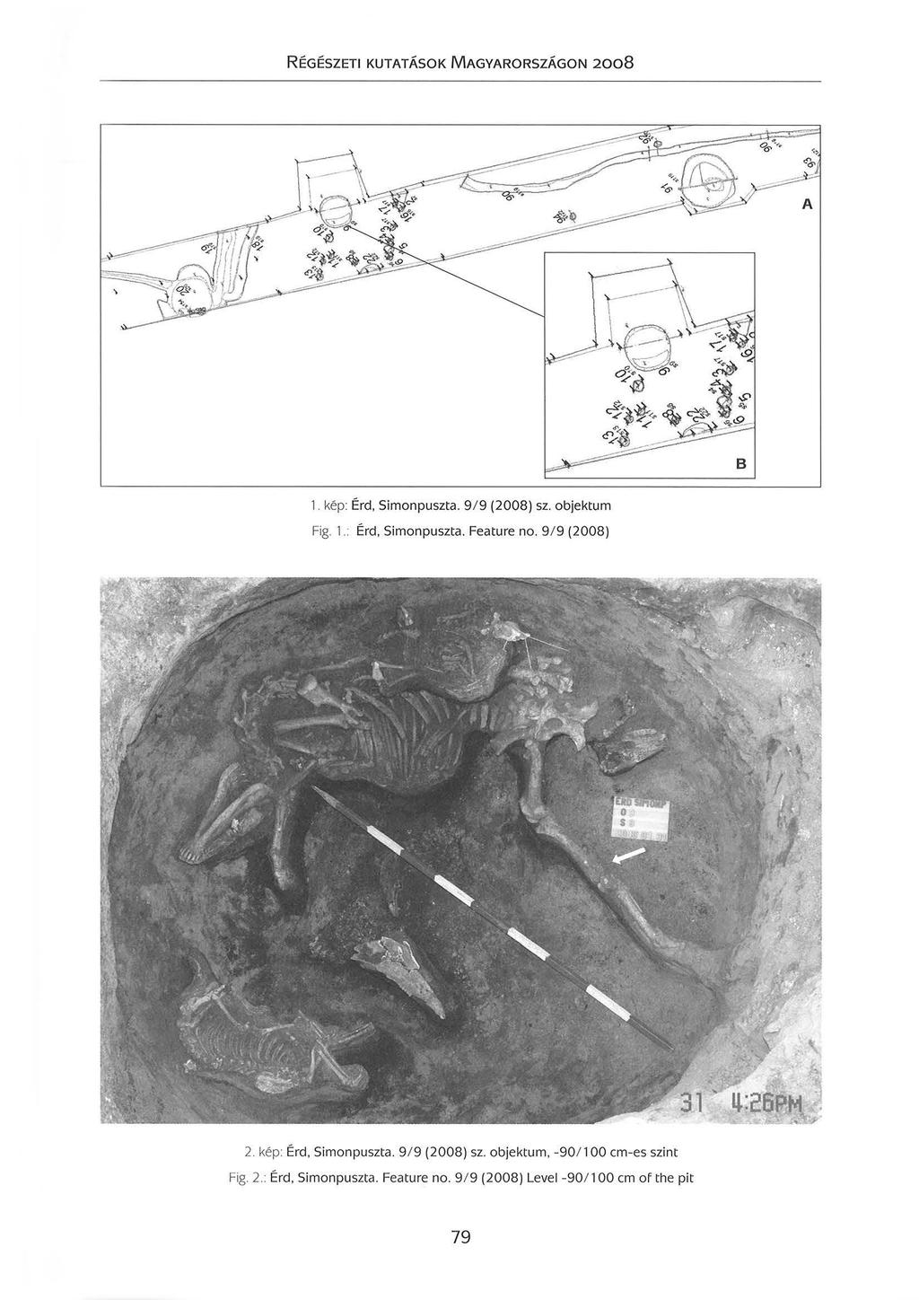 . kép: Érd Simonpuszta. 9/9 (2008) sz. objektum Fig..: Érd Simonpuszta. Feature no. 9/ 9 (2008) 2. kép: Érd Simonpuszta. 9/ 9 (2008) sz.