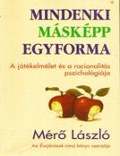 Fontos fogalmak: - zéró és nem-zéró összegű játszma? - kooperatív és vetélkedő stratégia?