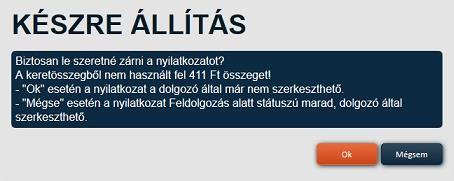 A rendszer jelzi, hogy a lezárás pillanatában mennyi összeget nem használt fel a dolgozó a rendelkezésre álló keretösszegből.