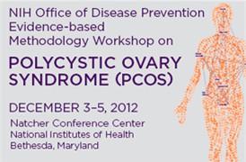 PCOS új felosztásának javaslata A "NIH Office of Disease Prevention, Evidence-based Methodology Workshop on Polycystic Ovary Syndrome" 2012 decemberében áttekintette a PCOS-el kapcsolatos