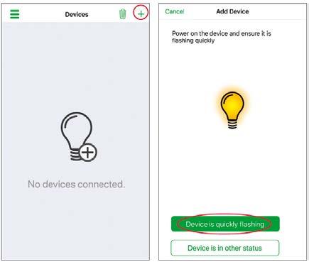 Nyomja meg a + gombot a jobb felső sarokban; amikor a LED villogni kezd, akkor Android alatt a Next, ios alatt a Device flashes quickly feliratú gomb segítségével adja hozzá az égőt a rendszerhez.