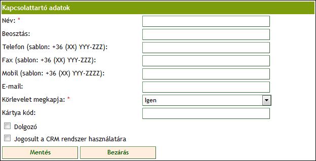 Fax, Mobil, E-mail: Körlevelet megkapja, kötelező mező.