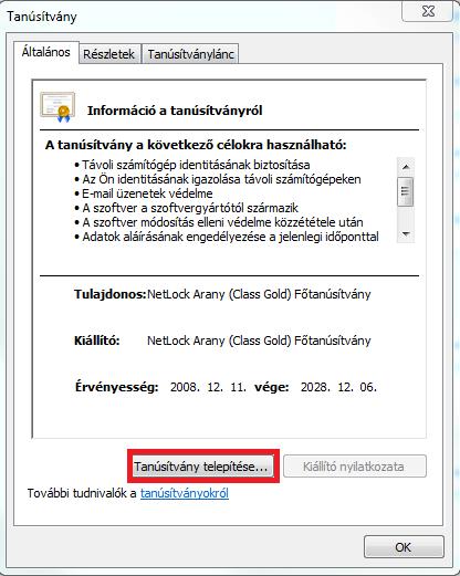 3. Kérjük, telepítse a megnyitott tanúsítványokat a Tanúsítvány telepítése gomb segítségével. 4. A telepítés varázsló végigvezeti a szükséges lépéseken. Majd Kattintson a Befejezés bombra. 5.