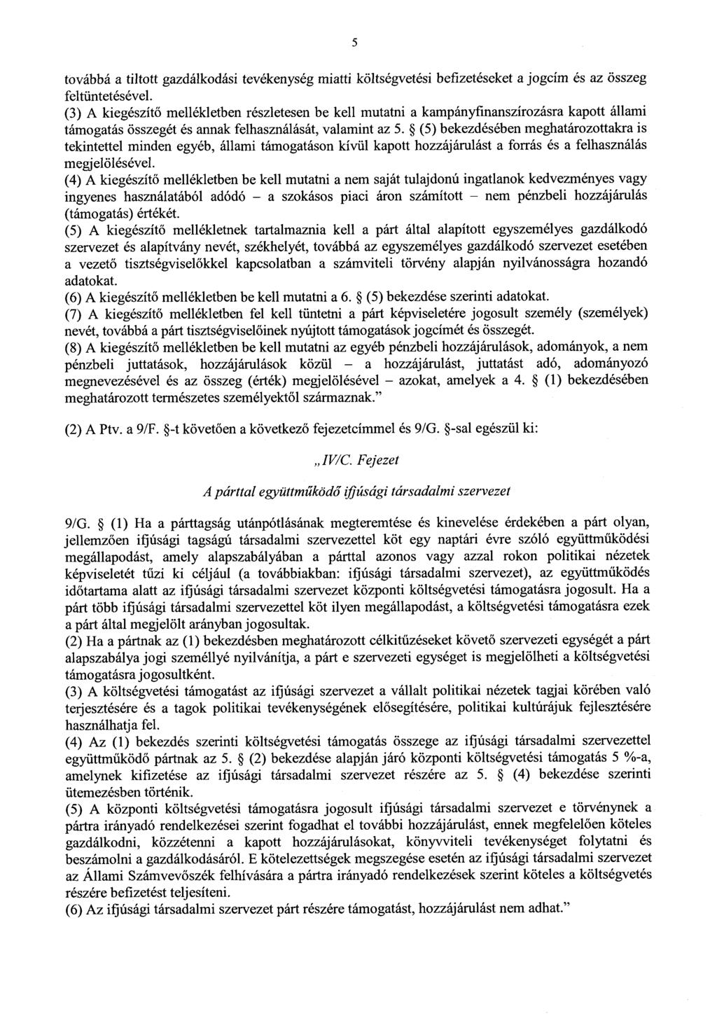 5 továbbá a tiltott gazdálkodási tevékenység miatti költségvetési befizetéseket a jogcím és az össze g feltüntetésével.