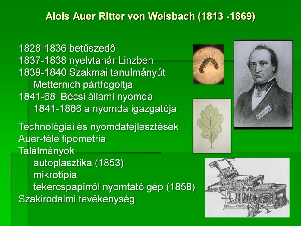 A nyomda Alois Auer vezetése alatt és fejlesztései által emelkedett ki a nyomdák közül, és vált alkalmassá a legbonyolultabb feladatok ellátására is.