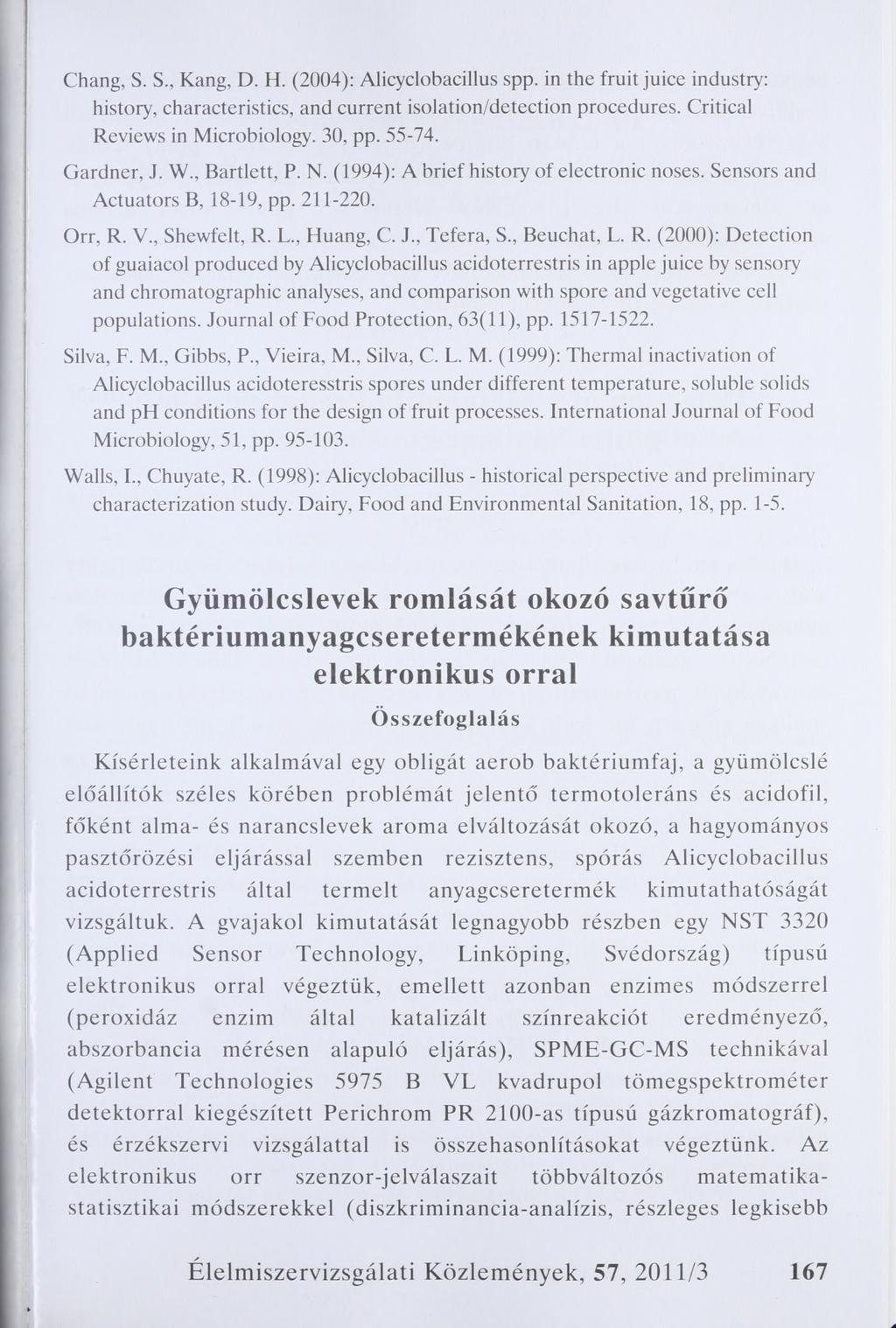 Chang, S. S., Kang, D. H. (2004): Alicyclobacillus spp. in the fruit juice industry: history, characteristics, and current isolation/detection procedures. Critical Reviews in Microbiology. 30, pp.