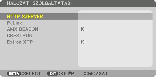 5. Using On-Screen Menu HÁLÓZATI SZOLGÁLTATÁS HTTP SZERVER Állítsa be a HTTP-kiszolgálója elérési jelszavát.