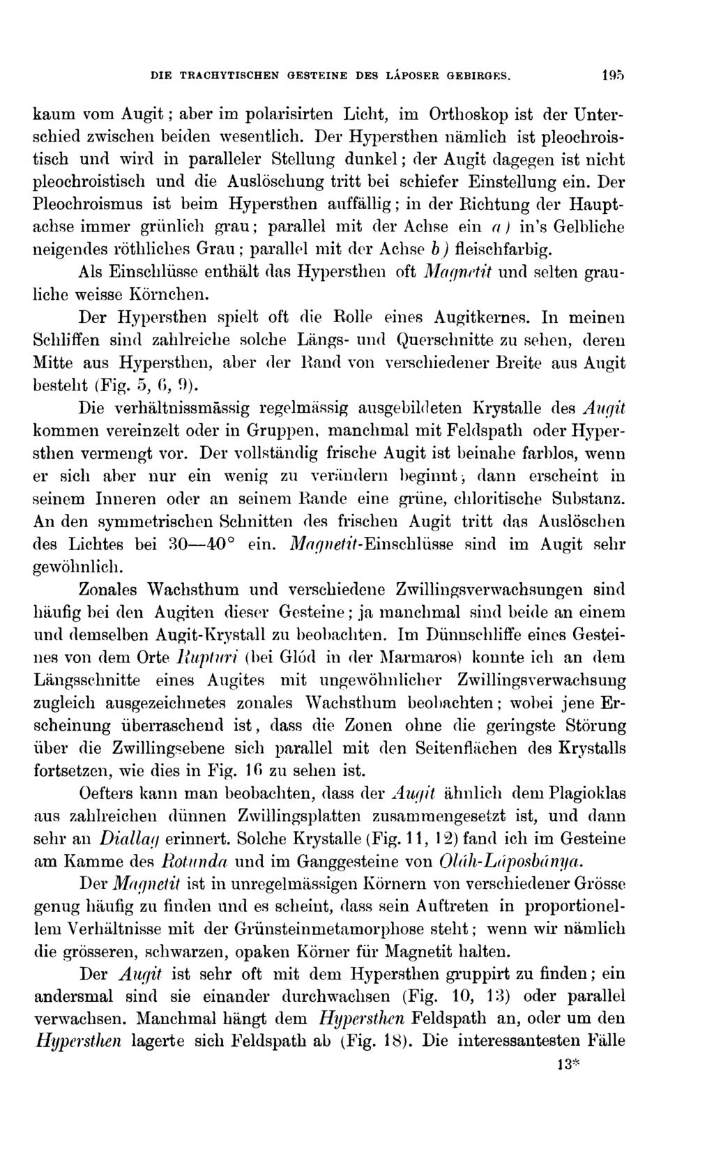 DIE TRACHYTISCHEN GESTEINE DES LÁPOSER GEBIRGES. 195 kaum vom A ugit; aber im polarisirten Licht, im Orthoskop ist der Unterschied zwischen beiden wesentlich.