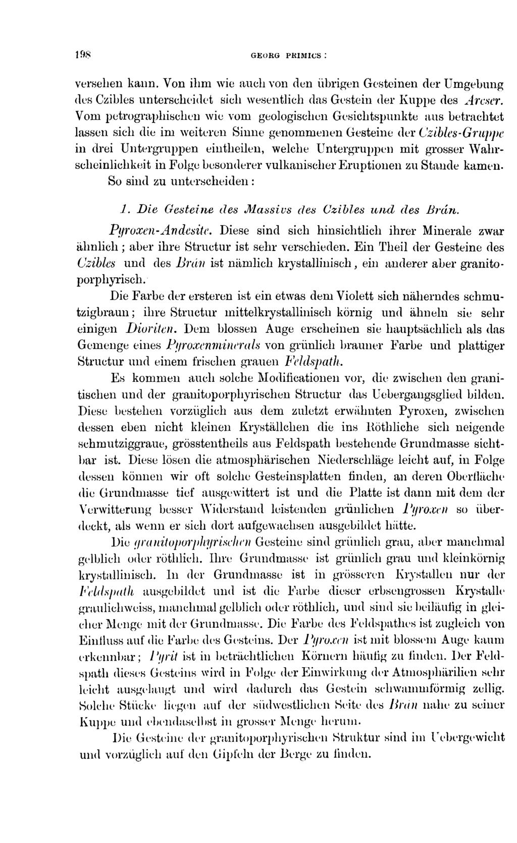 19$ GEORG PRIMICS : versehen kann. Von ihm wie auch von den übrigen Gesteinen der Umgebung des Czibles unterscheidet sich wesentlich das Gestein der Kuppe des Ar cser.