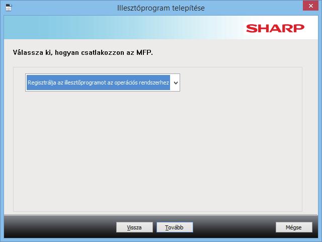 Tartalomjegyzék Windows / A telepíteni kívánt szoftver kiválasztása A nyomtató meghajtó / PC-Fax illesztőprogram telepítése (normál folyamat) Egyéni telepítés Csak az illesztőprogram telepítése Nem