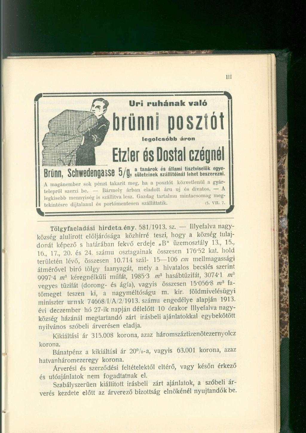 Uri ruhának való ébrünni posztót V Brünn, Schwedengasse 5/g legolcsóbb áron Etzler és Dostal czégnél A magánember sok pénzt takarit meg, ha a posztót a tanárok és állami tisztviselők egyef sületeinek