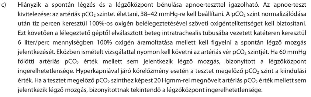 ad c): a szívveréssel szinkron lehet minimális mellkasi mozgás, nem tévesztendő össze a légzőmozgással az egyik