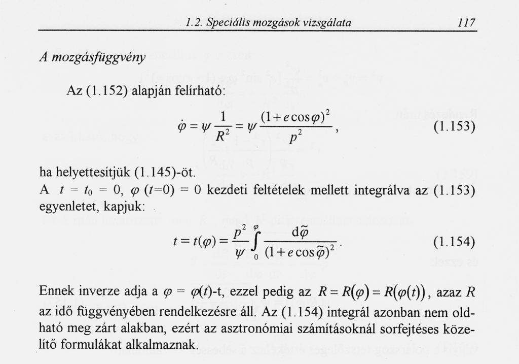 1 Egy anomáliáról A bolygómozgás témakörének részletes kifejtése nem könnyű tananyag, így a tankönyvek gyakorta átugorják a nehezebb részeket. Ez rendben is lenne, kezdőknél.