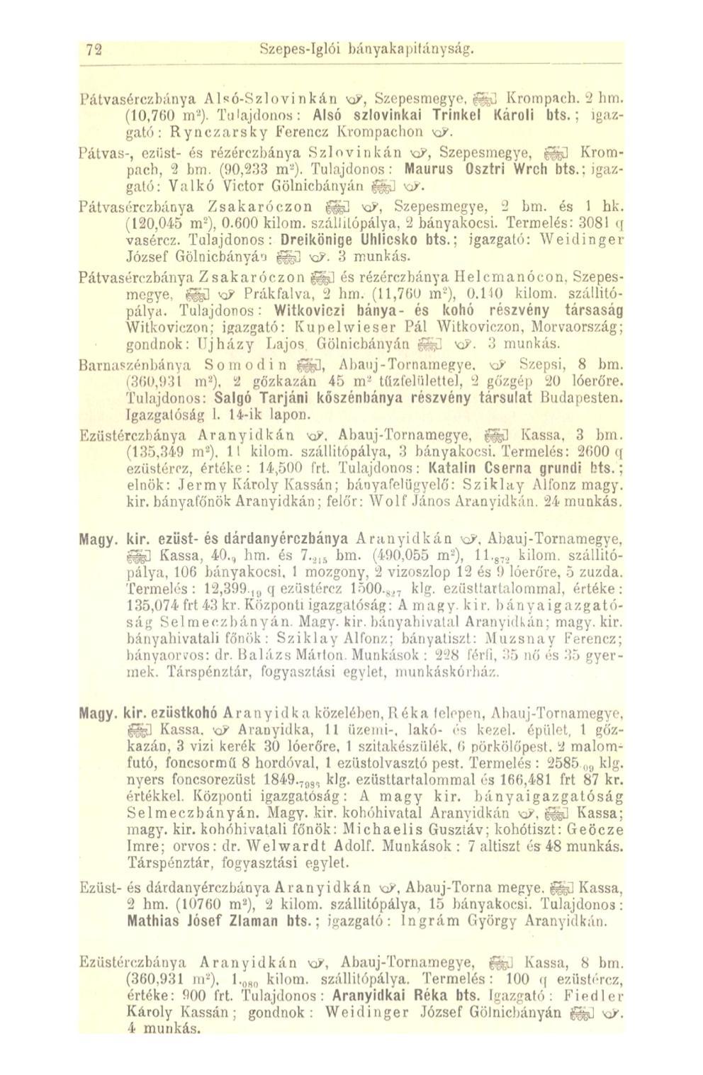 72 Szepes-Iglói bányakapitányság. Pátvasérczbánya Alsó-Szlovinkán KJ, Szepesrnegye, fej Krompach. 2 hm. (10,760 m 2 ). Tulajdonos: Alsó szlovinkai Trinkel Károli bts.