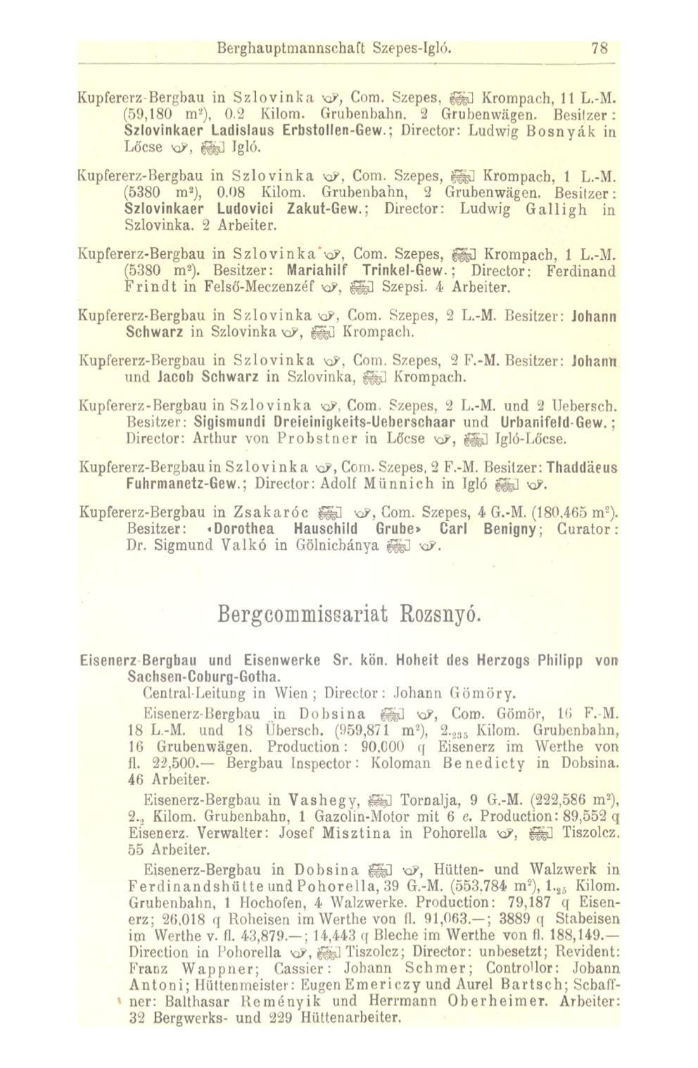 Berghauptmannsehaft Szepes-Igló. 78 Kupfererz-Bergbau in Szlovinka KP, Com. Szepes, fe] Krompach, 11 L.-M. (59,180 m 2 ), 0.2 Kilom. Grubenbahn. 2 Grubenwägen.