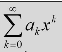 Hatványsorok Két típusú hatványsort ismerünk: : az x 0