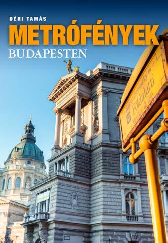 BUDAPESTI METRÓFÉNYEK Nem nagyon van ma Magyarországon olyan ember, aki ne hallott volna a 4-es metróról.