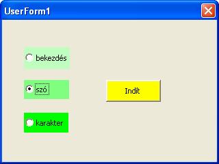 Ötlet: két szubrutint írunk, a második hívja az elsőt, amelyik a rádiógombokat kezeli Egy összetett feladat