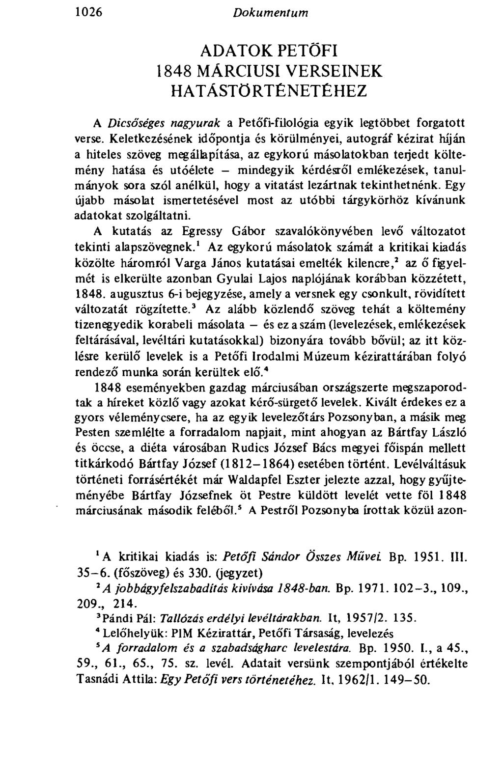1026 Dokumentum adatok petőfi 1848 márciusi verseinek hatástörténetéhez A Dicsőséges nagyurak a Petőfi-filológia egyik legtöbbet forgatott verse.