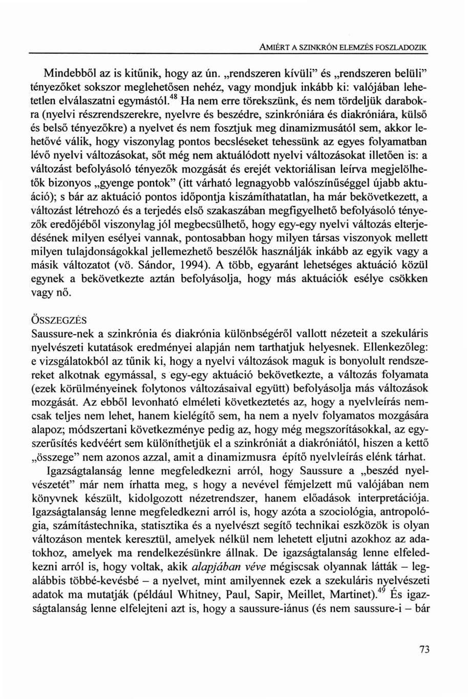 AMIÉRT A SZINKRÓN ELEMZÉS FOSZLADOZIK Mindebből az is kitűnik, hogy az ún.