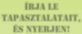 Írja le tapasztalatait, És nyerjen! JOBBAN ÉRZI MAGÁT? ENERGIKU- SABB, MINT KORÁBBAN? LEFOGYOTT? MEGDÍCSÉRTE AZ ORVOSA? VAGY EGYSZERÛEN CSAK ELKERÜLIK A BETEGSÉGEK, FERTÕZÉSEK?